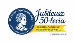 Pokolenia nauki i pasji, razem od pięćdziesięciu lat w IV Liceum, data 7 listopada 2025 rok, logo szkoły, IV Liceum Ogólnokształcące imienia Marii Skłodowskiej-Curie w Olsztynie.